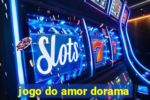 jogo do amor dorama